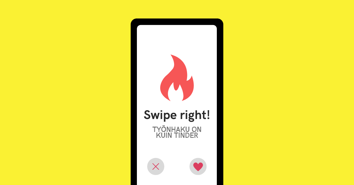 Swipe right! Työnhaku on kuin Tinder – ja näin ei pitäisi olla